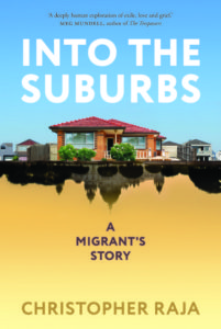 Book cover: Into the Suburbs: A Migrant's Story by Christopher Raja