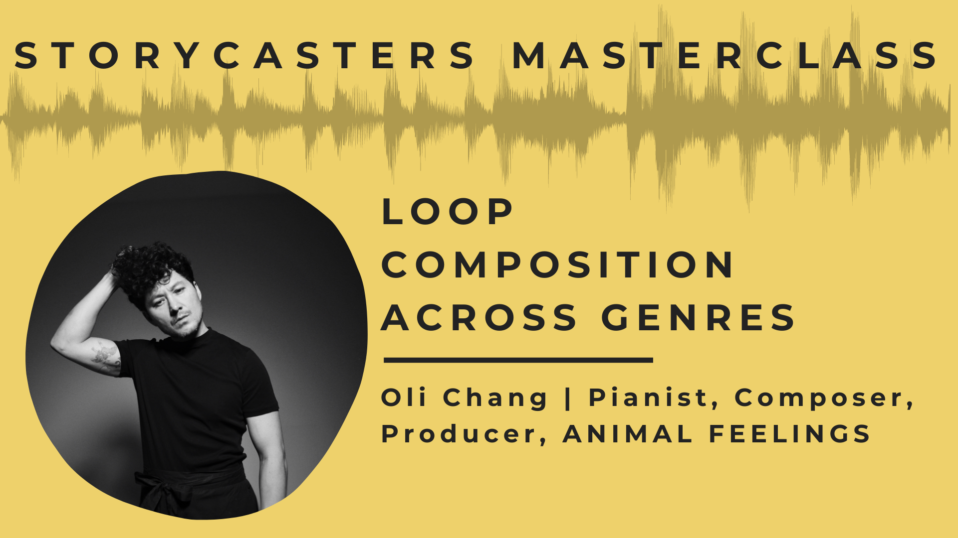 StoryCasters Masterclass: Loop Composition with Oli Chang · Diversity ...